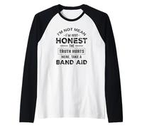 Je ne veux pas dire, je suis juste honnête, la vérité fait mal Manche Raglan