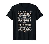 Je ne veux pas dire que je suis honnête, la vérité fait mal T-Shirt