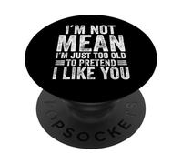 Je ne Veux Pas dire Que Je suis trop Vieux pour Faire Semblant de t'aimer drôlement PopSockets PopGrip Adhésif