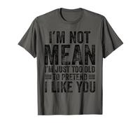 Je ne Veux Pas dire Que Je suis trop Vieux pour Faire Semblant de t'aimer drôlement T-Shirt