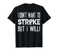 Je ne veux pas faire grève mais je le ferai, ouvrier syndiqué T-Shirt