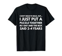 Je ne Veux Pas me Vanter, J'Ai Juste assemblé Un Puzzle T-Shirt