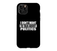 Je ne Veux Pas Parler de Politique Coque pour iPhone 11 Pro