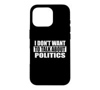 Je ne Veux Pas Parler de Politique Coque pour iPhone 16 Pro