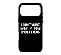 Je ne Veux Pas Parler de Politique Coque pour iPhone 17 Pro Max