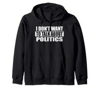 Je ne Veux Pas Parler de Politique Sweat à Capuche