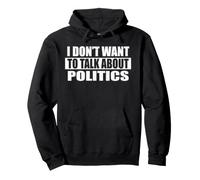 Je ne Veux Pas Parler de Politique Sweat à Capuche