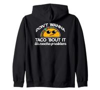 Je NE Veux Pas Taco Bout, C'est Un problème de Nachos Funny Tacos Meme Sweat à Capuche
