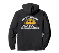 Je NE Veux Pas Taco Bout, C'est Un problème de Nachos Funny Tacos Meme Sweat à Capuche