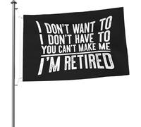 Je ne veux pas t'avoir, tu ne peux pas me forcer, je suis à la retraite, drapeau 2x3 pieds, drapeaux lumineux