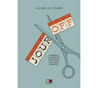 Je Ne Veux Pas Travailler - Comment La Semaine De 4 Jours A Coulé Ma Boite