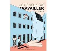 Je ne veux pas travailler - Nele Jongeling - Employe Du Moi - broché - Bande dessinée