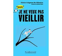 Je ne veux pas vieillir - Chouette Penser! - À partir de 13 ans