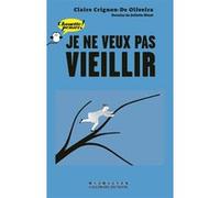 Je ne veux pas vieillir Claire Crignon (Auteur), Juliette Binet (Illustration)