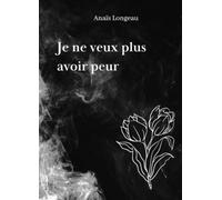 Je ne veux plus avoir peur