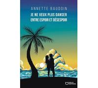 Je Ne Veux Plus Danser Entre Espoir Et Désespoir