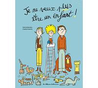 Je ne veux plus être un enfant !