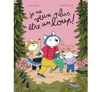 Je ne veux plus être un loup !