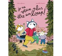 Je ne veux plus être un loup !