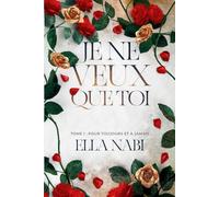 Je ne veux que toi: Tome 1 : Pour toujours et à jamais