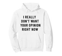 Je ne Veux Vraiment Pas Avoir Ton Opinion, Dicton Sarcastique et drôle Sweat à Capuche