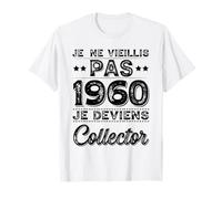 Je Ne Vieillis Pas 1960 Collector Humour Anniversaire Rigolo T-Shirt