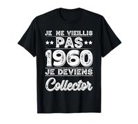 Je Ne Vieillis Pas 1960 Collector Humour Anniversaire Rigolo T-Shirt