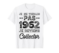 Je Ne Vieillis Pas 1962 Collector Humour Anniversaire Rigolo T-Shirt