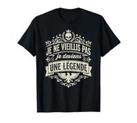 Je Ne Vieillis Pas Je Deviens Une Légende Drôle Anniversaire T-Shirt