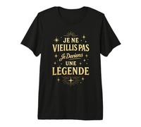 Je Ne Vieillis Pas Je Deviens Une Légende Homme Anniversaire T-Shirt Haut de Gamme