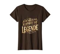 Je ne vieillis Pas Je deviens Une légende Humour T-Shirt, Femme, Marron, L