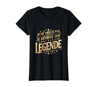 Je ne vieillis Pas Je deviens Une légende Humour T-Shirt, Femme, Noir, L