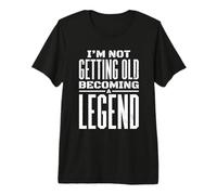 Je ne vieillis Pas, Je deviens Une légende, Nouvelle, drôle T-Shirt Haut de Gamme