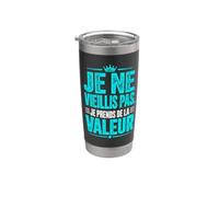 Je Ne Vieillis Pas Je Prends de la Valeur Anniversaire Drôle Gobelet isotherme en acier inoxydable double paroi