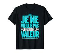 Je Ne Vieillis Pas Je Prends de la Valeur Anniversaire Drôle T-Shirt