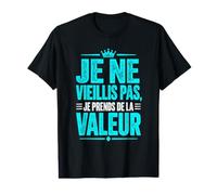 Je Ne Vieillis Pas Je Prends de la Valeur Anniversaire Drôle T-Shirt Graphique avec Valeur