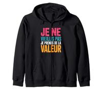 Je Ne Vieillis Pas Je Prends De La Valeur Cadeau Drôle Sweat à Capuche