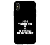 Je Ne Vieillis Pas Je Prends De La Valeur Coque pour iPhone X/XS