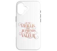 Je Ne Vieillis Pas Je Prends De La Valeur Humour Drôle Coque pour iPhone 16