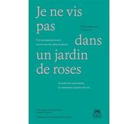 Je ne vis pas dans un jardin de roses Maria Mercedes Carranza (Auteur), Alexandre Lecoultre (Traduction), Thierry Gillyboeuf (Préface)