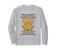 Je ne vis Pas ma Vie pour Faire Plaisir à Qui Que ce Soit Golden Retriever Manche Longue