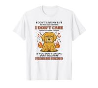 Je ne vis Pas ma Vie pour Faire Plaisir à Qui Que ce Soit Golden Retriever T-Shirt