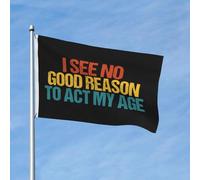 Je ne vois aucune bonne raison d'agir comme une personne de mon âge - Bannière double face de 90 x 150 cm - Décoration murale pour chambre d'étudiant - Décoration murale colorée
