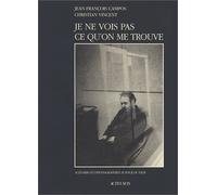 Je ne vois pas ce qu'on me trouve