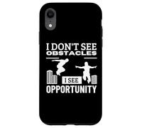 Je ne vois pas d'obstacles, je vois une opportunité, un parkour amusant Coque pour iPhone XR