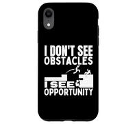 Je ne vois pas d'obstacles, je vois une opportunité, un parkour amusant Coque pour iPhone XR
