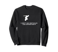 Je ne vois pas d'obstacles, je vois une opportunité, un parkour amusant Sweatshirt