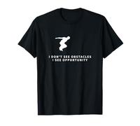 Je ne vois pas d'obstacles, je vois une opportunité, un parkour amusant T-Shirt