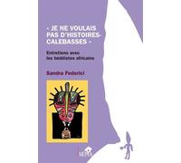 Je ne voulais pas d'histoires-calebasses"": Entretiens avec les bédéistes africains
