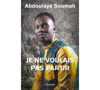 Je ne voulais pas partir Avec Thomas-Louis Novillo - Abdoulaye Soumah - Grasset - broché - Essai